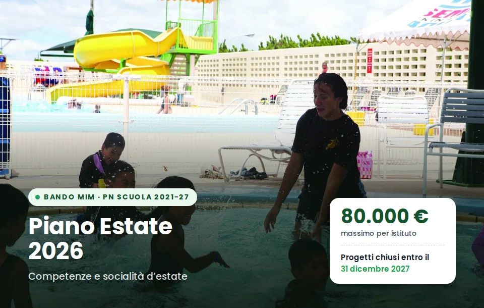 Piano Estate 2026: fino a 80.000 euro per istituto, progetti chiusi entro il 31 dicembre 2027